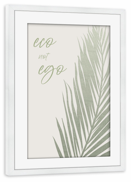 Poster mit Rahmen weiß "Öko statt Ego" artboxONE - Typografie,Natur,Floral