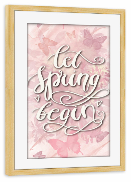 Poster mit Rahmen kiefer "Let Spring Begin" artboxONE - Floral,Abstrakt,Fashion,Für Mama,Festivals