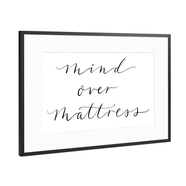 Poster mit Rahmen Schwarz (Metallic) "Mind Over Mattress jpg" artboxONE - Typografie