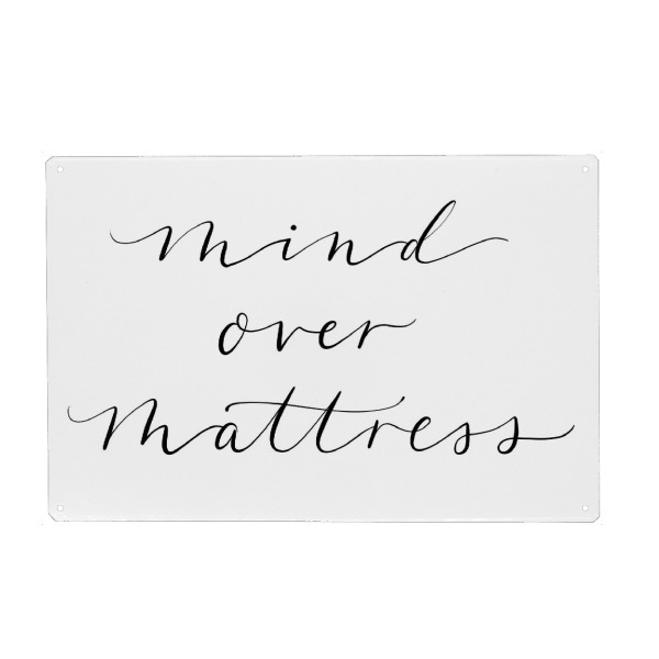 Metall Poster "Mind Over Mattress jpg" artboxONE - Typografie