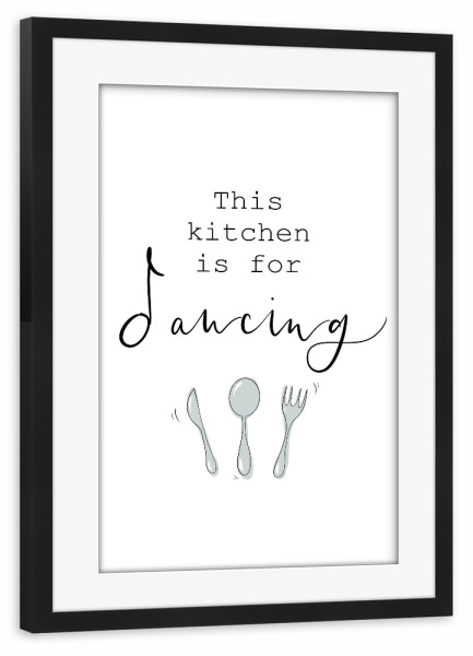 Poster mit Rahmen schwarz "This Kitchen is for Dancing Typo" artboxONE - Essen & Trinken