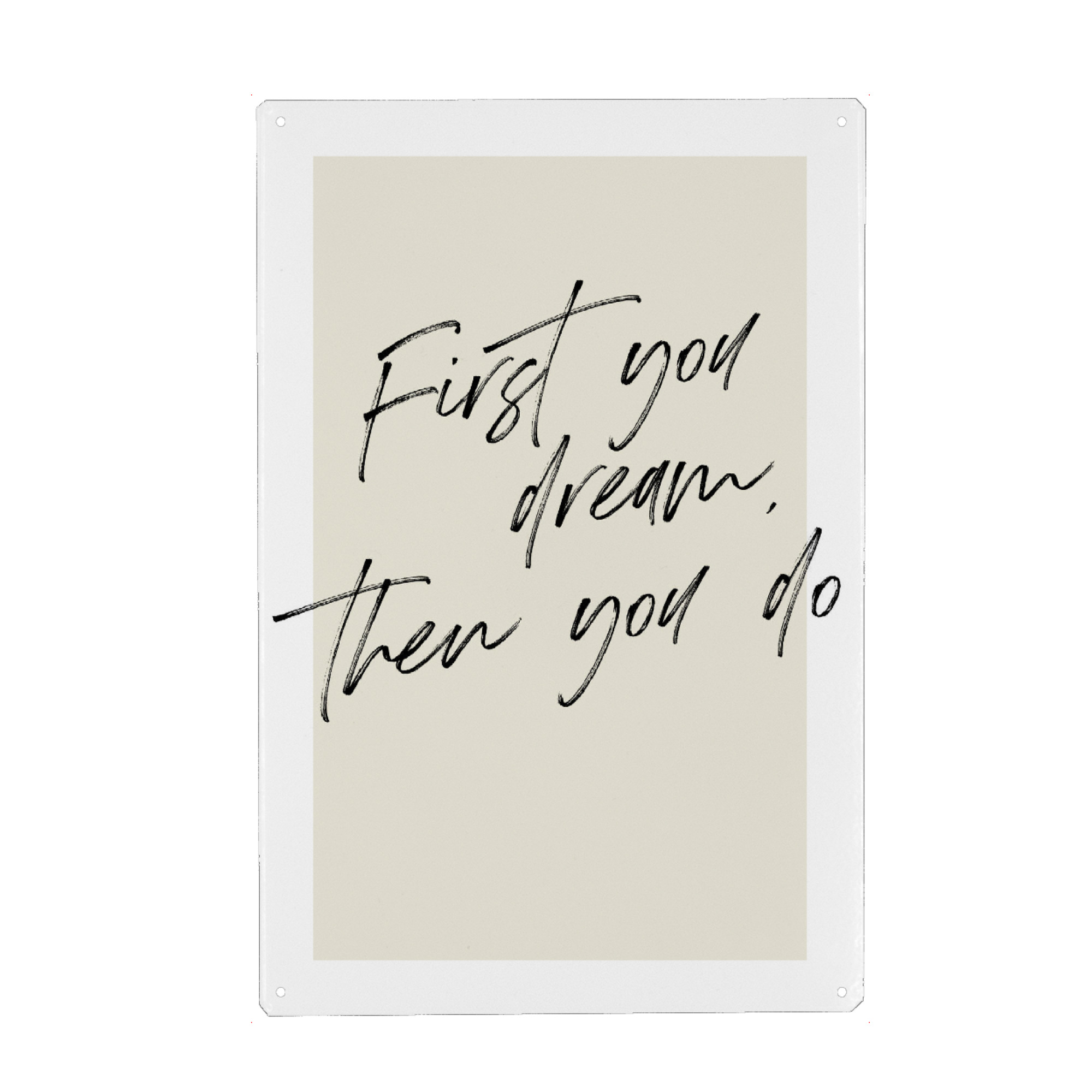 Holzbild "First you dream, then you do" artboxONE - Typografie,Menschen