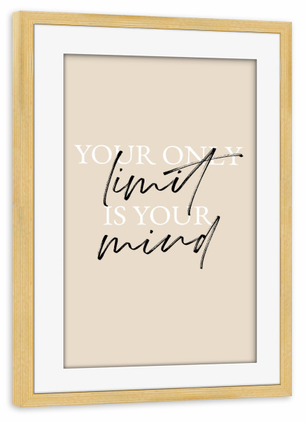 Poster mit Rahmen kiefer "Your only limit is your mind Typo" artboxONE - Typografie,Menschen
