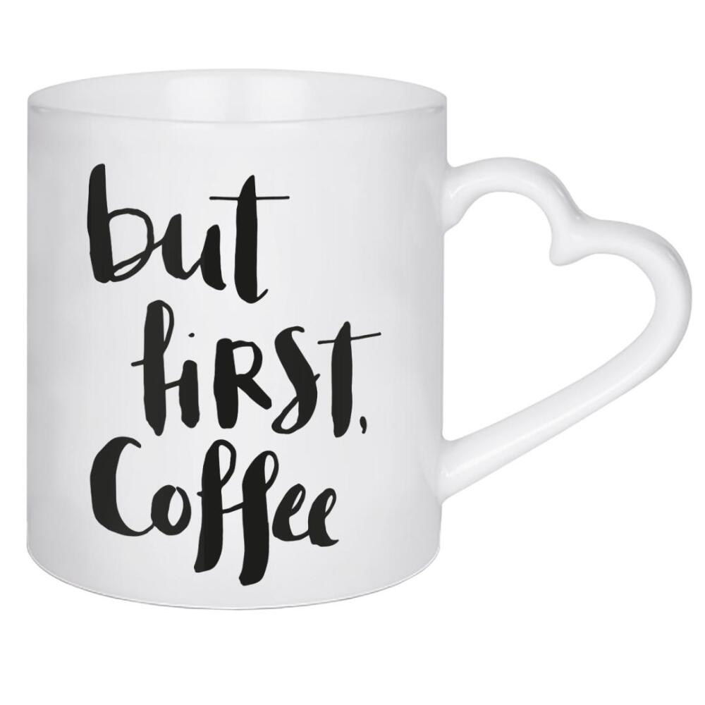 Herztasse "But first coffee 2" artboxONE - Typografie,Essen & Trinken - Kaffee,Morgenmuffel,Kaffe,Kaffee,Genuss,Bohnen,Gemahlen,Trinken,Frühstück