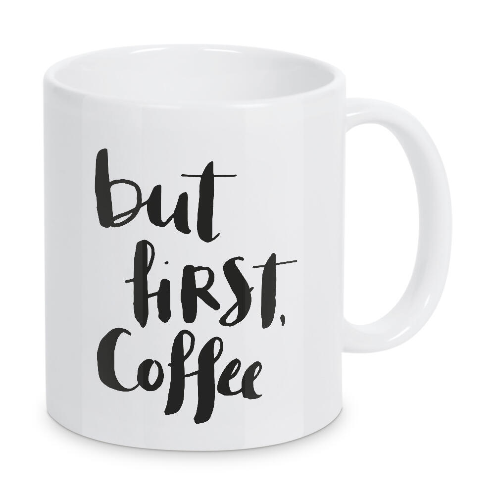Tasse "But first coffee 2" artboxONE - Typografie,Essen & Trinken - Kaffee,Morgenmuffel,Kaffe,Kaffee,Genuss,Bohnen,Gemahlen,Trinken,Frühstück