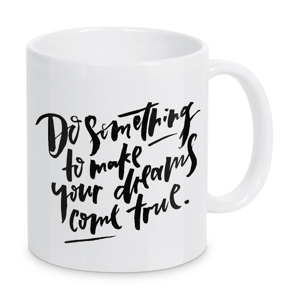 Tasse "Do something to make your dreams come true" artboxONE - Typografie,Reise,Schwarzweiß,Sport