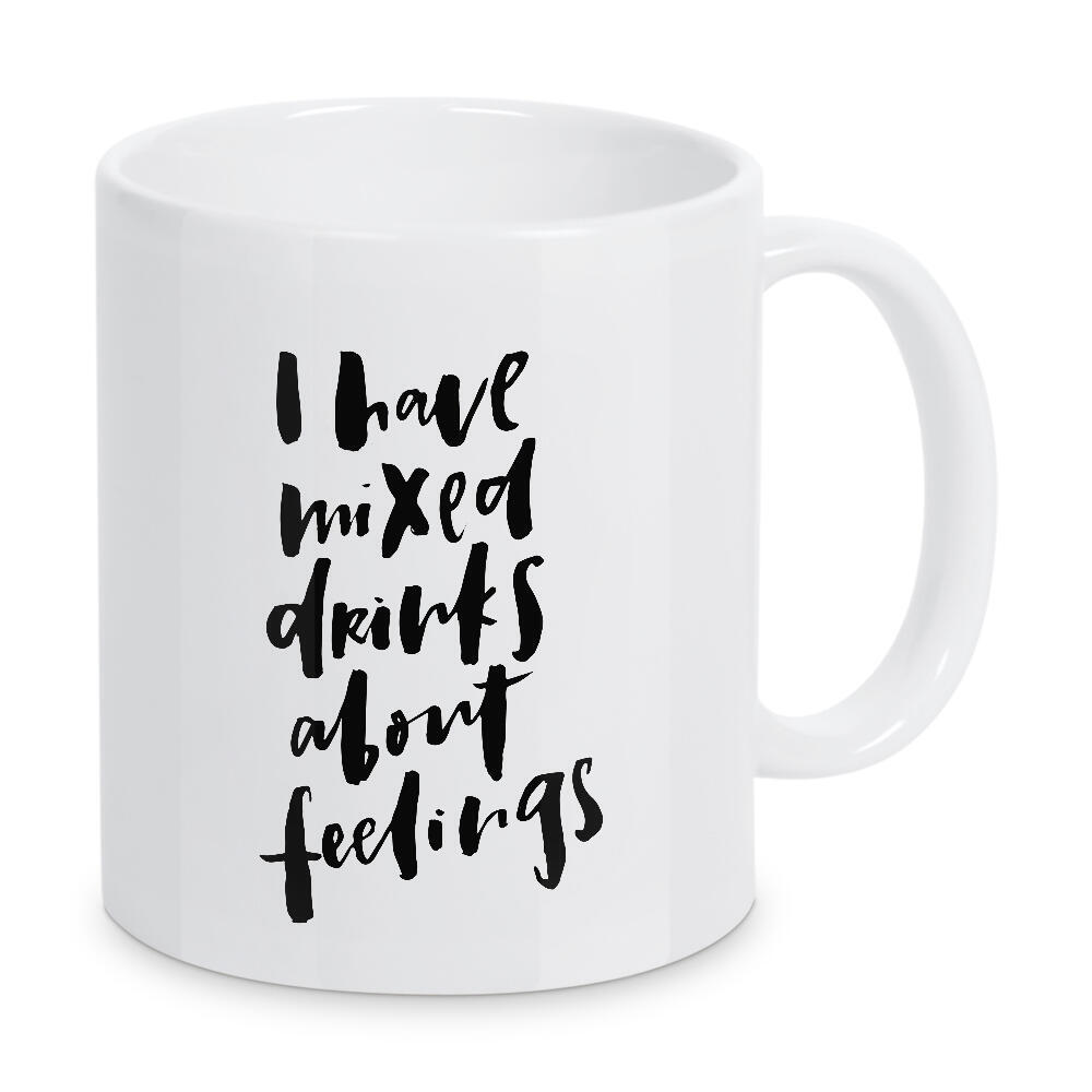 Tasse "I Have Mixed Drinks About Feelings" artboxONE - Typografie,Essen & Trinken,Schwarzweiß,Liebe