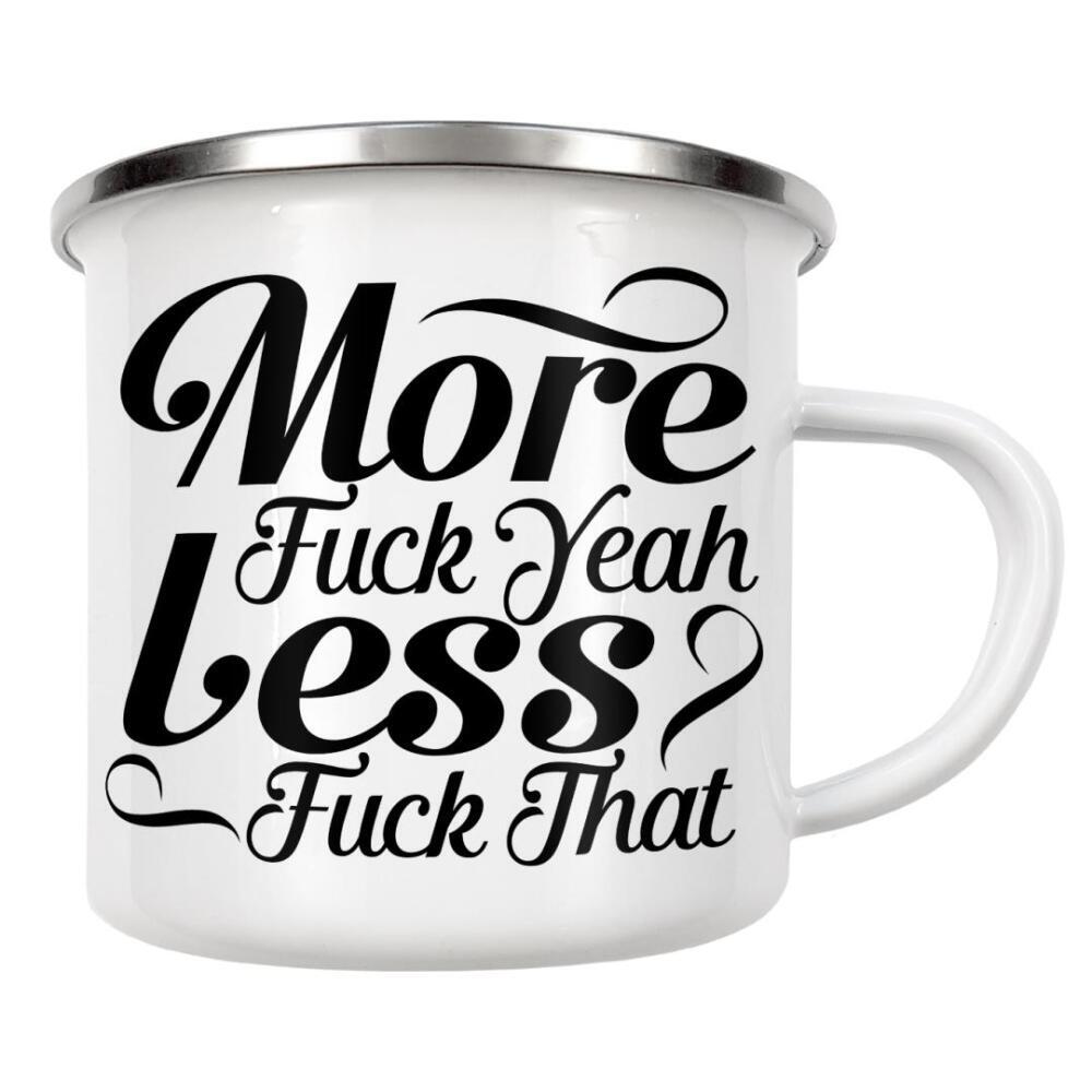 Emaille Tasse "More fuck yeah Less fuck that 2" artboxONE - Typografie,Schwarzweiß