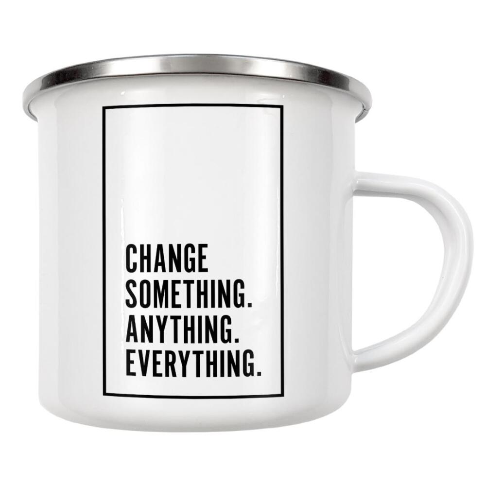Emaille Tasse "Change Something Anything Everything" artboxONE - Typografie,Schwarzweiß
