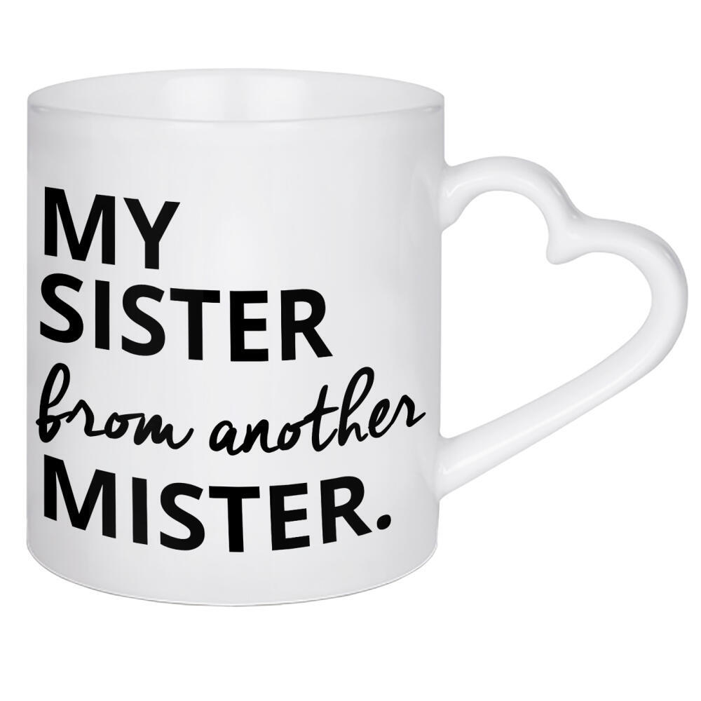 Herztasse "MY SISTER FROM ANOTHER MISTER" artboxONE - Typografie,Schwarzweiß