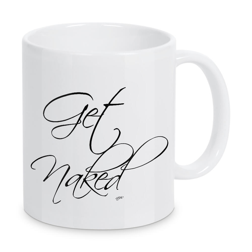 Tasse "Get naked 3" artboxONE - Typografie,Schwarzweiß,Liebe,Fashion