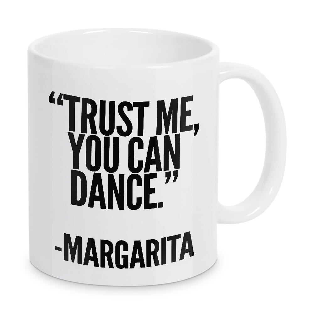 Tasse "TRUST ME, YOU CAN DANCE - MARGARITA" artboxONE - Typografie,Schwarzweiß,Essen & Trinken / Alkohol