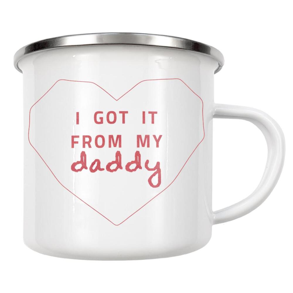 Emaille Tasse "I got it from my Daddy" artboxONE - Typografie,Für Papa,Männer