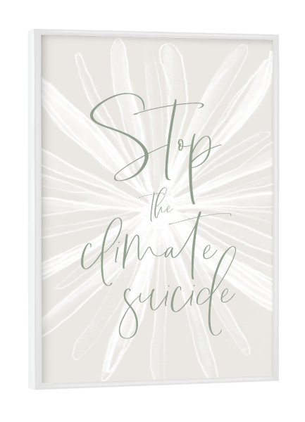 Poster mit weißem Rahmen "Stoppt den Klimaselbstmord" artboxONE - Typografie