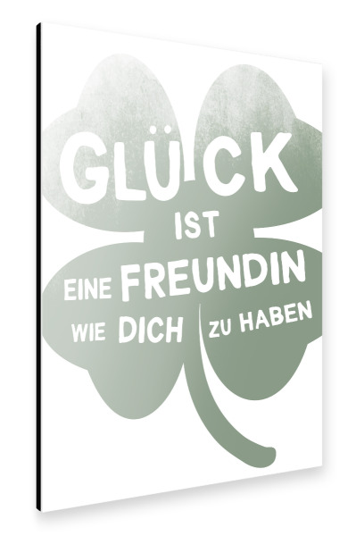 Alu-Dibond "Glück ist eine Freundin" 30x20 cm artboxONE