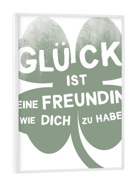 Poster mit weißem Rahmen "Glück ist eine Freundin" artboxONE - Typografie,Floral,Lustig