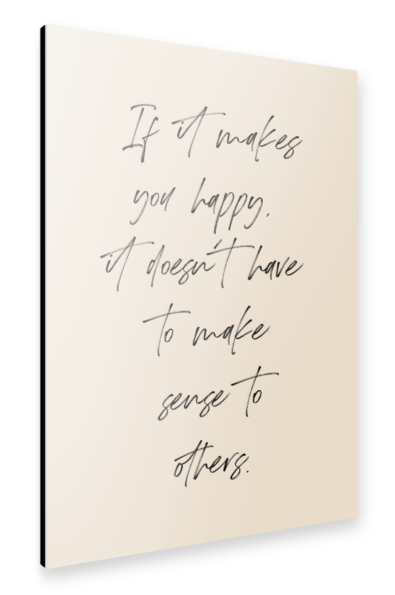 Alu-Dibond "If it makes you happy" 30x20 cm artboxONE