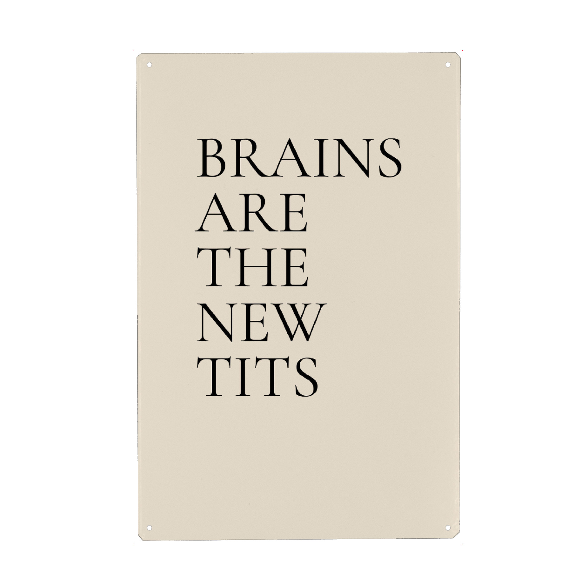 Metall Poster "Brains are the new tits quote" artboxONE - Typografie,Menschen,Lustig