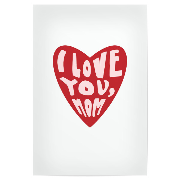Poster 30x20 cm "I love you mom - Herz" artboxONE - Typografie,Liebe,Für Mama - Mama,Mother,Muttertag,Herz,Liebe,Typo,Typografie,Bunt
