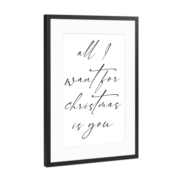 Poster mit Rahmen Schwarz (Metallic) "All I want B/W" artboxONE - Typografie,Liebe,Weihnachten