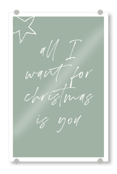 Acrylglasbild "All I want - Typo" artboxONE - Typografie,Liebe,Weihnachten - Weihnachten,Liebe,Stern,Typo,Typografie,Handschrift