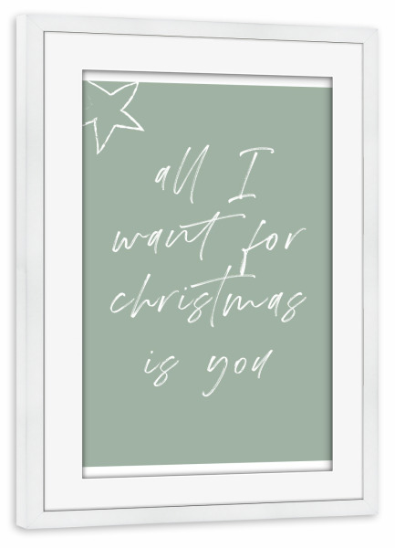 Poster mit Rahmen weiß "All I want - Typo" artboxONE - Typografie,Liebe,Weihnachten - Weihnachten,Liebe,Stern,Typo,Typografie,Handschrift