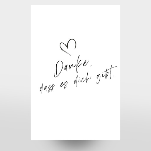 Danke, dass es dich gibt