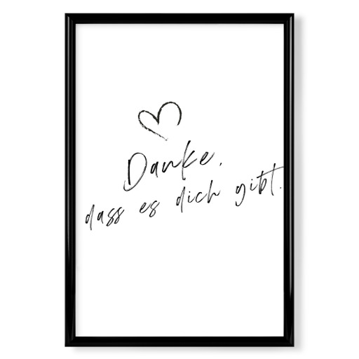 Danke, dass es dich gibt