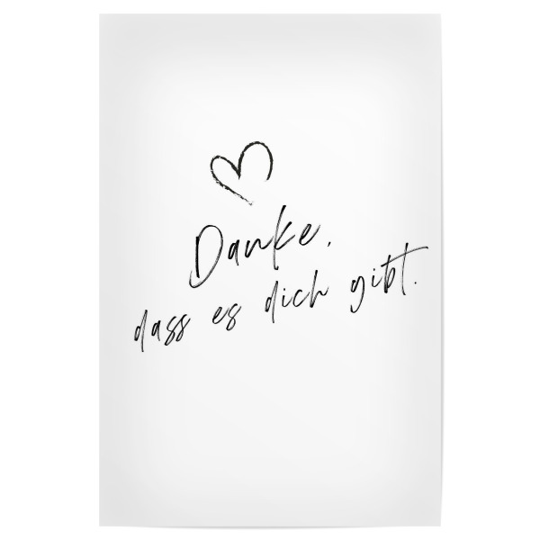Poster "Danke, dass es dich gibt" artboxONE - Typografie,Liebe,Für Mama - Danke,Typo,Typografie,Herz,Liebe,Schwarzweiß,Mama,Muttertag,Minimalistisch