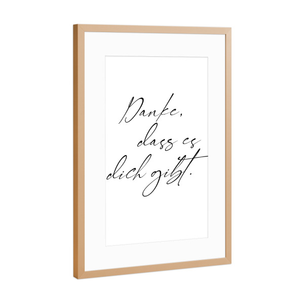 Poster mit Rahmen Kupfer "Danke, dass es dich gibt s/w" artboxONE - Typografie,Liebe,Für Mama