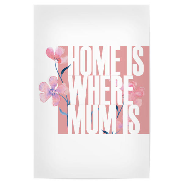 Poster 30x20 cm "Home is where mum is - floral" artboxONE - Typografie,Floral,Liebe,Für Mama