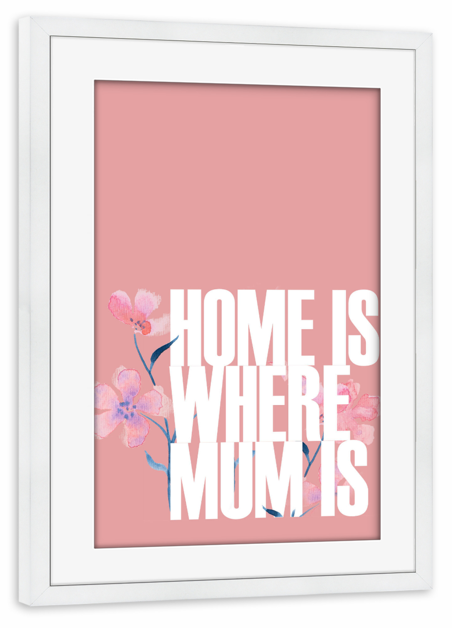 Poster mit Rahmen weiß "Home is where mum is - flowers" artboxONE - Typografie,Floral,Liebe,Für Mama