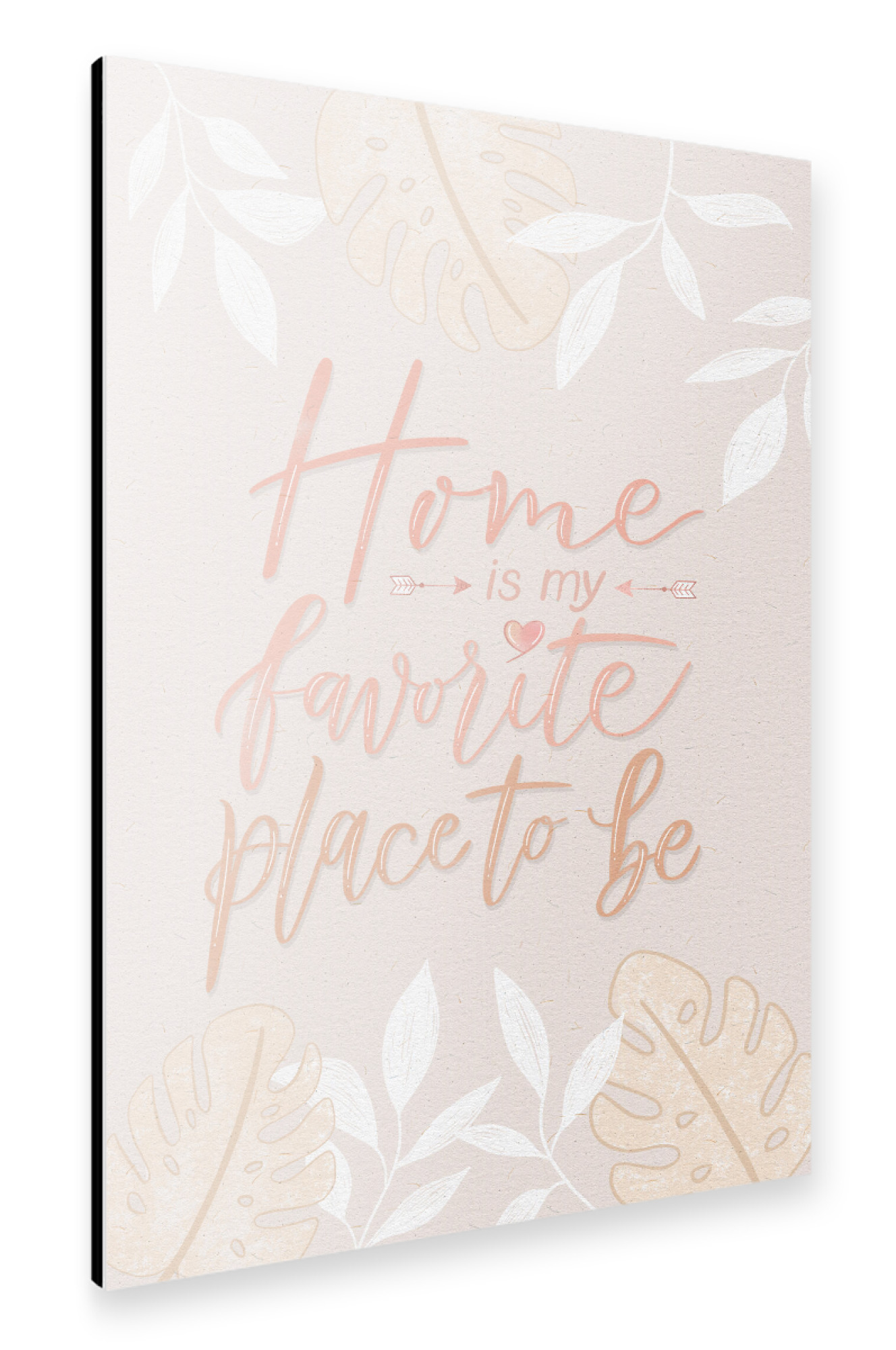 Alu-Dibond "Home is My Favorite Place to Be" 30x20 cm artboxONE