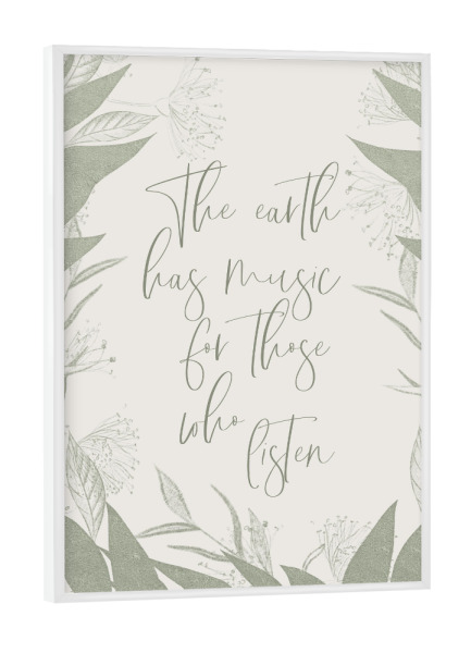 Poster mit weißem Rahmen "The earth has music - listen" artboxONE - Typografie,Natur,Floral