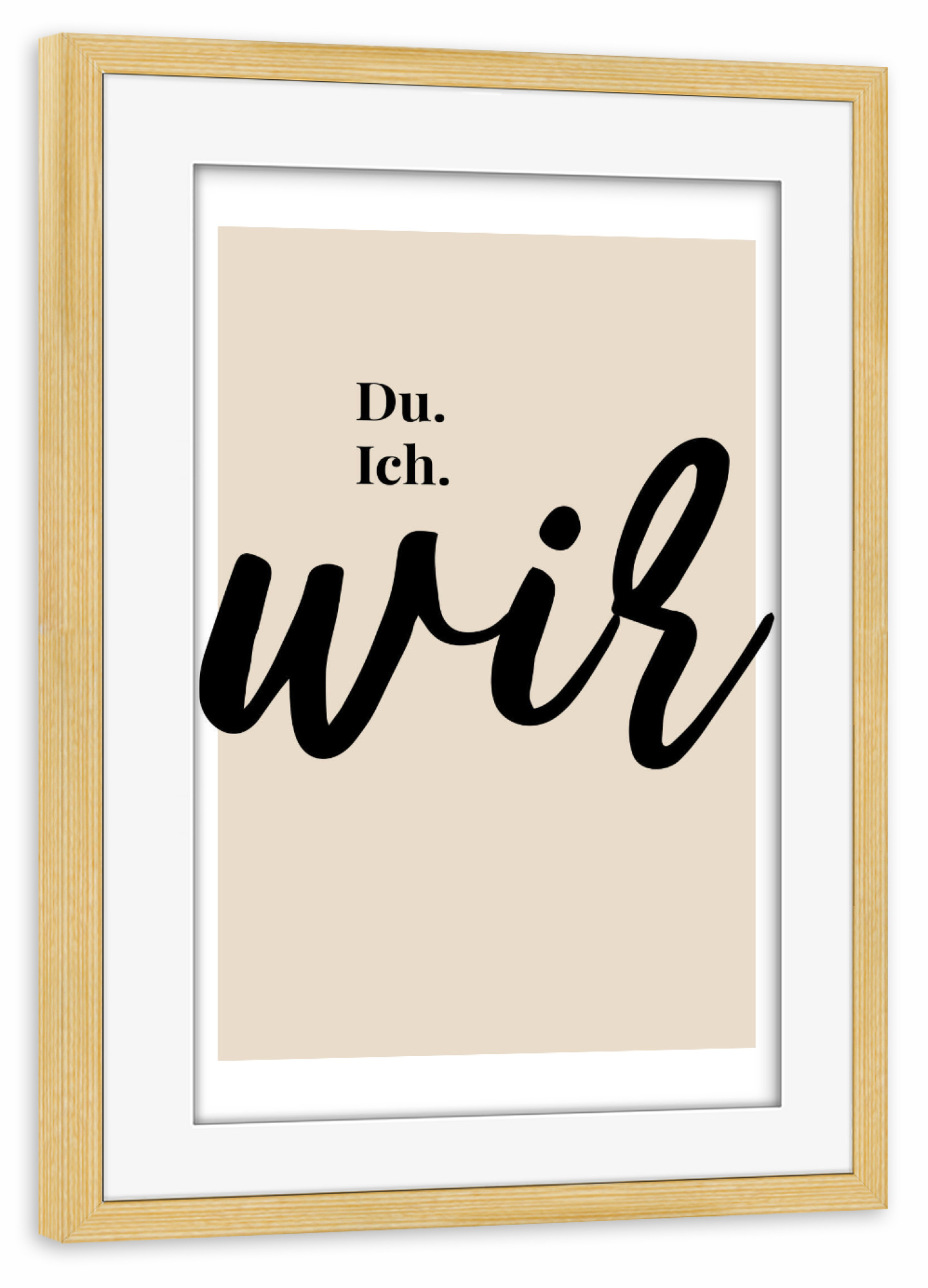 Poster mit Rahmen kiefer "Du. ich. wir" artboxONE - Typografie,Menschen,Liebe - Typo,Typografie,Zuhause,Wir,Du,Ich,Liebe,Handschrift