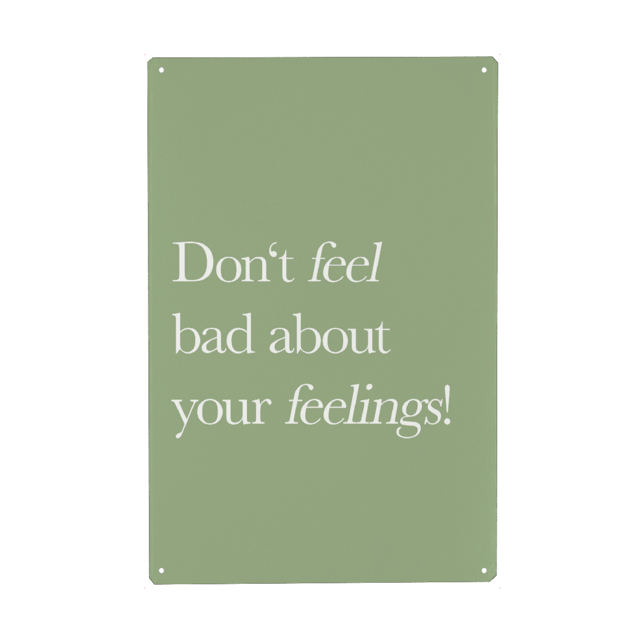 Metall Poster "Don't feel bad" artboxONE - Typografie,Menschen - Typo,Typografie,Gefühle,Spruch,Zitat,Bunt - Blechschild