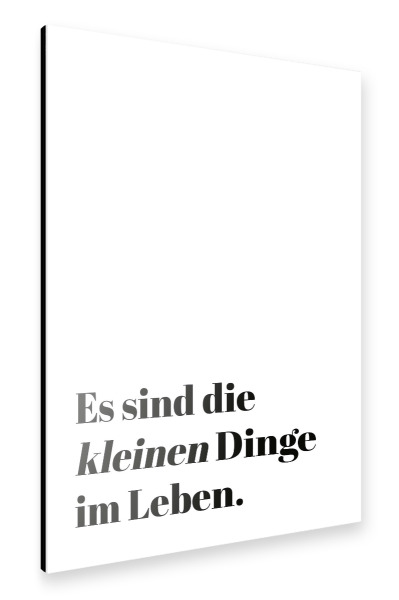 Alu-Dibond "Es sind die kleinen Dinge" 30x20 cm artboxONE