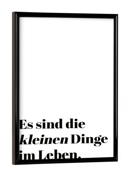 Poster mit schwarzem Rahmen "Es sind die kleinen Dinge" artboxONE - Typografie - Typo,Typografie,Minimalistisch,Schwarzweiß,Kleinen,Dinge