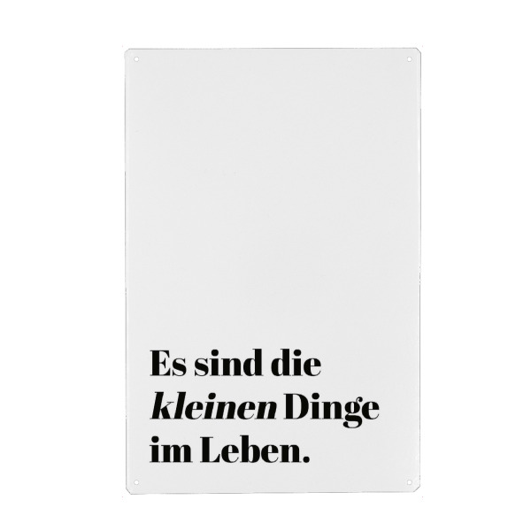 Metall Poster "Es sind die kleinen Dinge" artboxONE - Typografie - Typo,Typografie,Minimalistisch,Schwarzweiß,Kleinen,Dinge - Blechschild