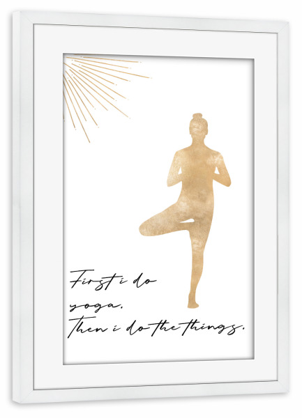 Poster mit Rahmen weiß "Zuerst mache ich Yoga" artboxONE - Typografie,Menschen