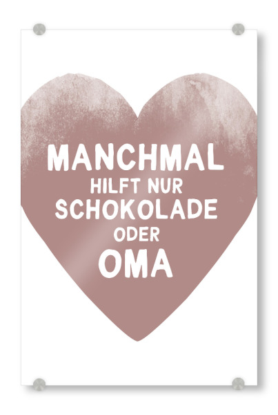 Acrylglasbild "Schokolade und Oma" artboxONE - Typografie,Liebe,Für Mama,Lustig