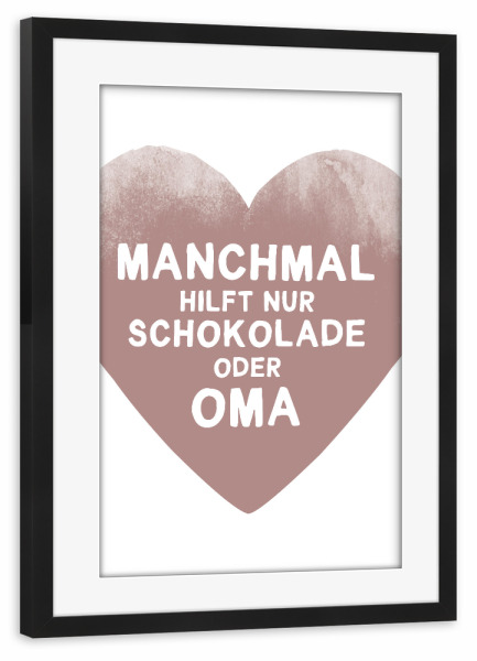 Poster mit Rahmen schwarz "Schokolade und Oma" artboxONE - Typografie,Liebe,Für Mama,Lustig