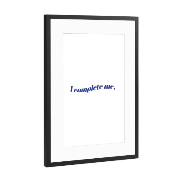 Poster mit Rahmen Schwarz (Metallic) "I complete me - blue" artboxONE - Typografie,Menschen
