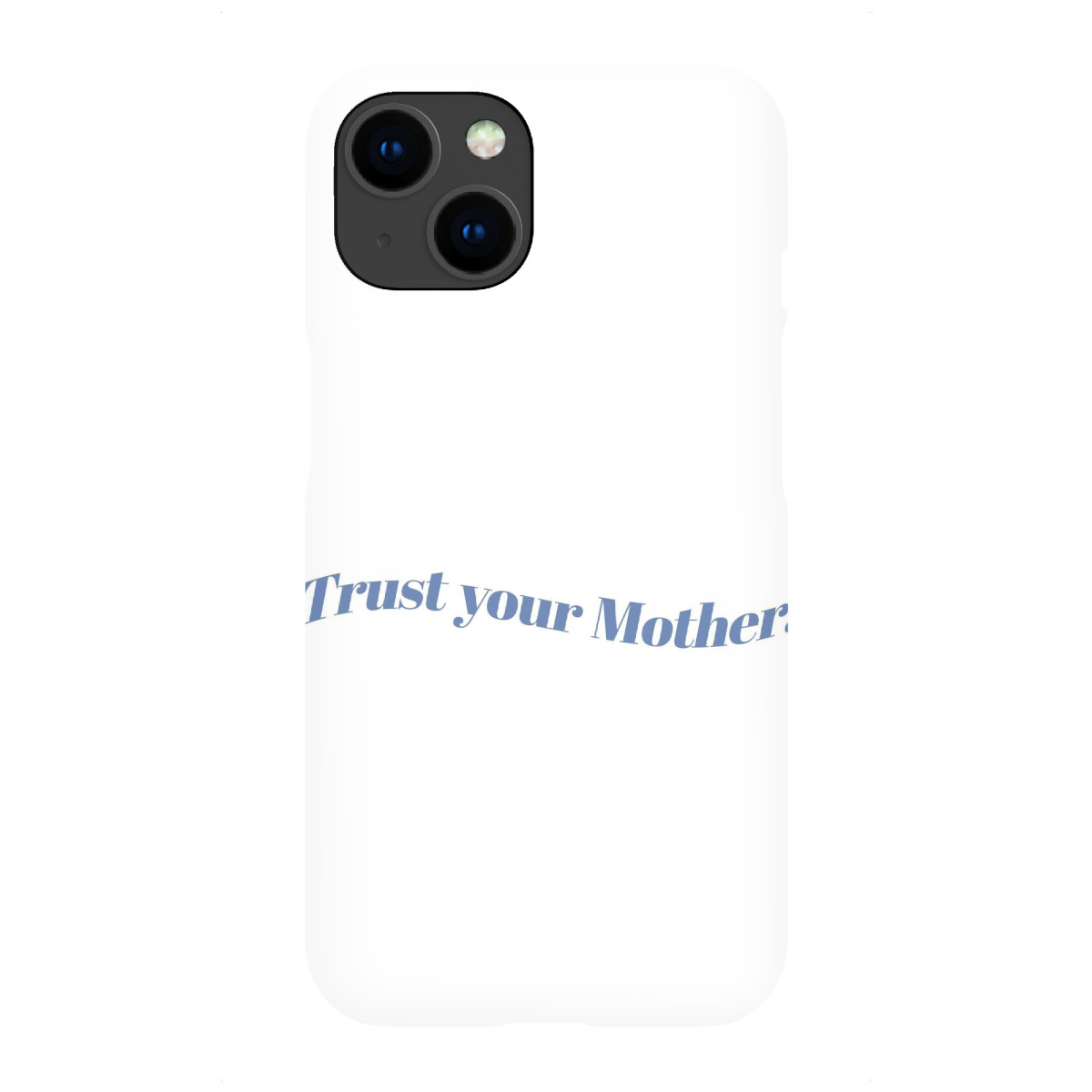 iPhone "Trust your mother" Premium-Case Handyhülle artboxONE