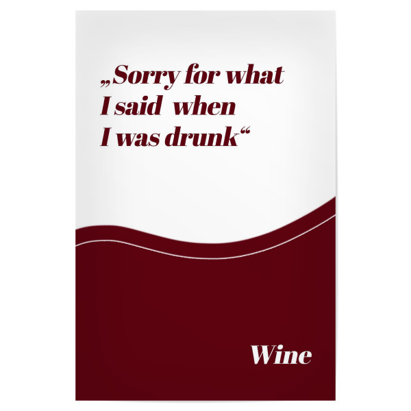 Poster "Sorry I was drunk" artboxONE - Typografie,Essen & Trinken / Alkohol,Lustig - Typo,Typografie,Wein,Trinken,Alkohol,Spruch,Lustig