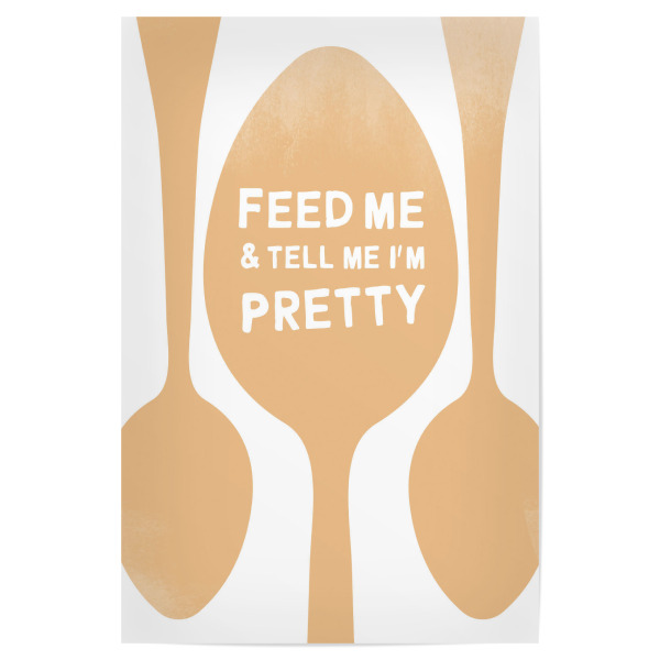 Poster 30x20 cm "Feed me Pretty I Set orange" artboxONE - Typografie,Essen & Trinken,Menschen,Liebe,Lustig