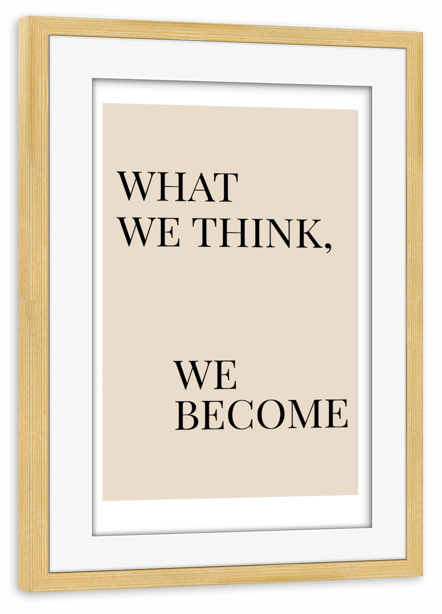 Poster mit Rahmen kiefer "What we think, we become" artboxONE - Typografie,Menschen