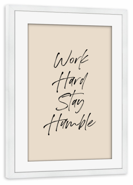 Poster mit Rahmen weiß "Work hard stay humble" artboxONE - Typografie,Menschen