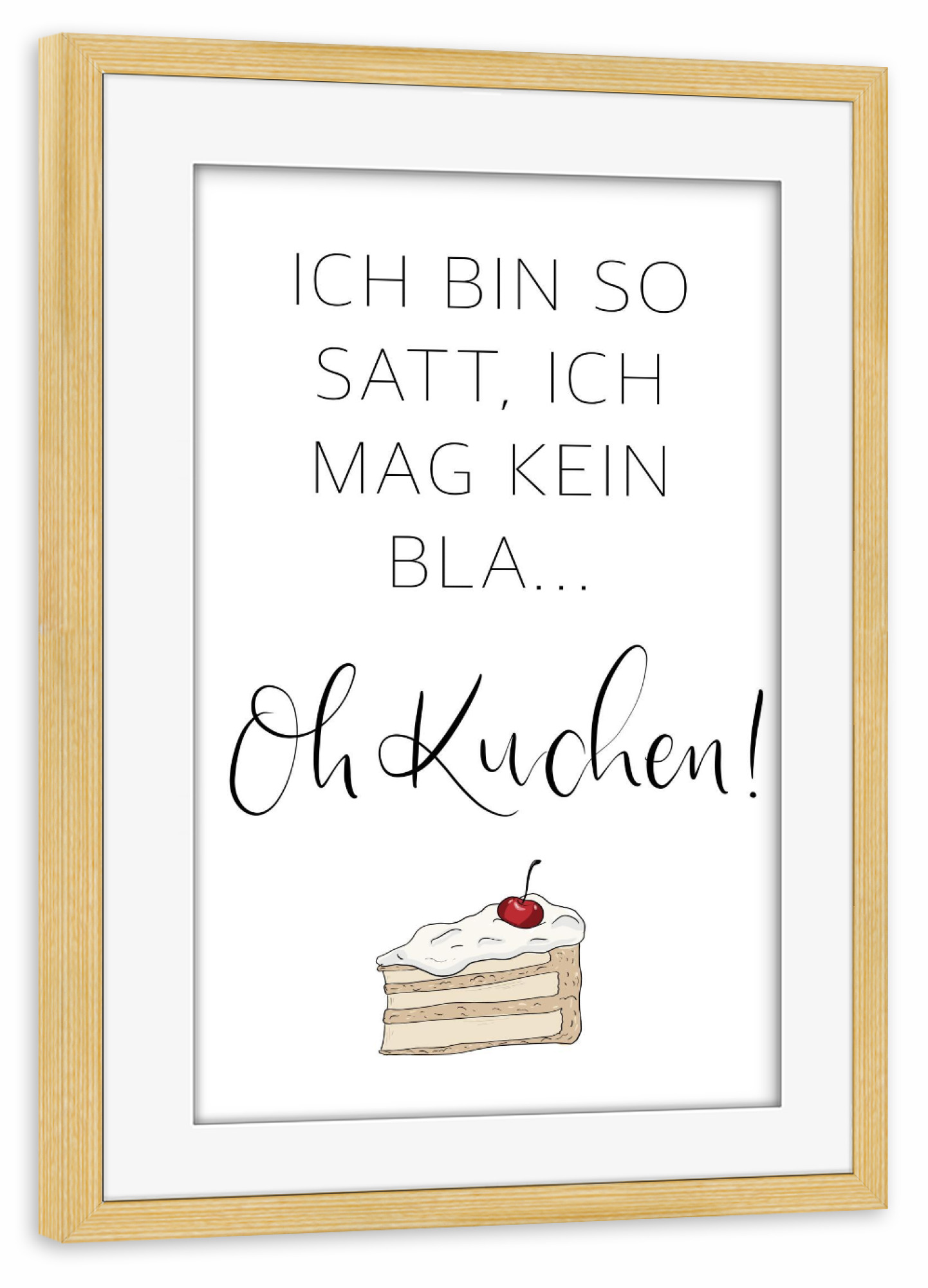 Poster mit Rahmen kiefer "Cake-Lover" artboxONE - Essen & Trinken,Lustig - Lustig,Funny,Kuchen,Essen,Cake,Joke,Quote,Hunger