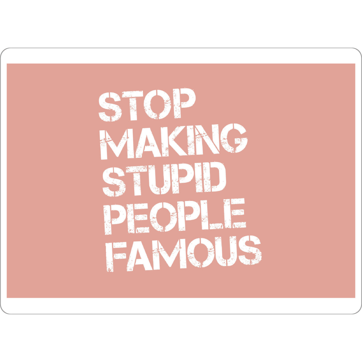 Tischset "Stupid & Famous, Serie Rosa" artboxONE - Typografie,Menschen,Streetart,Lustig